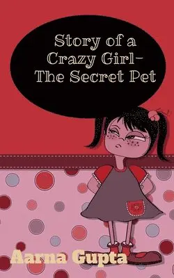 Aarna Gupta - Story of a Crazy Girl- The Secret Pet, Häftad. Tillgänglighet: Lägg i varukorg