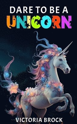Victoria Brock - Dare To A Unicorn, Inbunden. Tillgänglighet: Lägg i varukorg