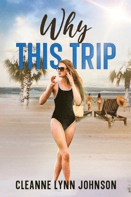 Cleanne Lynn Johnson - Why This Trip, Häftad. Tillgänglighet: Lägg i varukorg