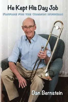 Dan Bernstein - He Kept His Day Job, Häftad. Tillgänglighet: Lägg i varukorg