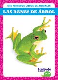 Las Ranas de Árbol (Tree Frogs)
