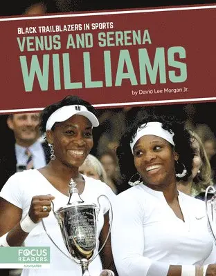 David Lee Morgan Jr. - Venus and Serena Williams, Inbunden. Tillgänglighet: Lägg i varukorg