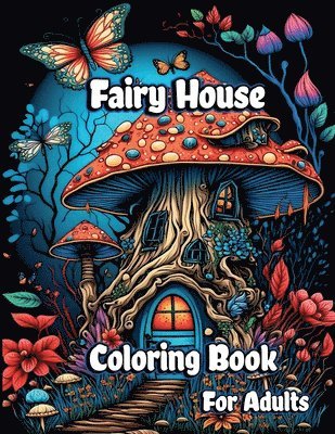 Creative Dream - Fairy House Coloring Book for Adults, Häftad