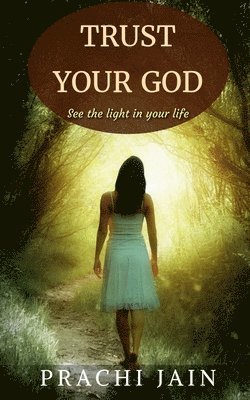 Prachi Jain - Trust Your God, Häftad. Tillgänglighet: Lägg i varukorg