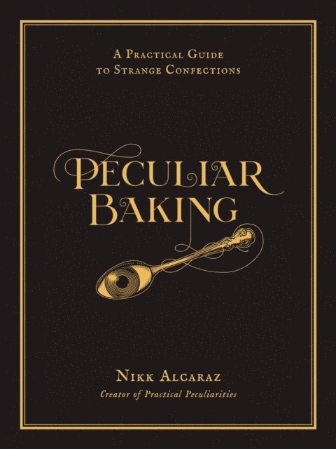 Nikk Alcaraz - Peculiar Baking, E-bok