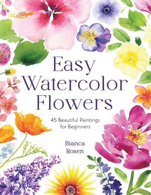 Bianca Rosen - Easy Watercolor Flowers, E-bok