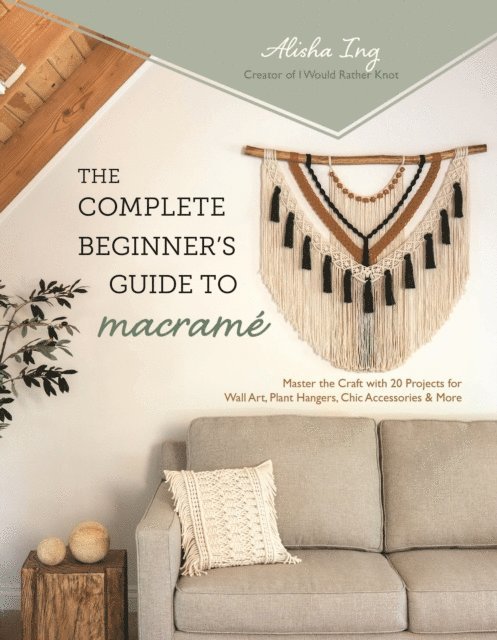 Alisha Ing - Complete Beginner's Guide to Macrame, E-bok. Tillgänglighet: Lägg i varukorg