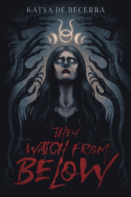 Katya de Becerra - They Watch From Below, E-bok