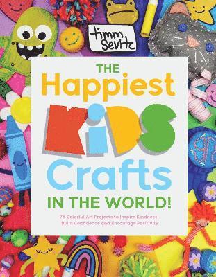 Timm Sevitz - Happiest Kids Crafts in the World!, Häftad