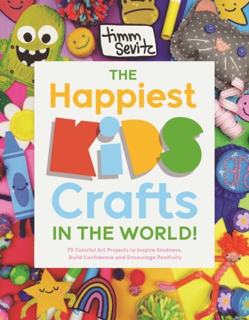 Timm Sevitz - Happiest Kids Crafts in the World!, E-bok