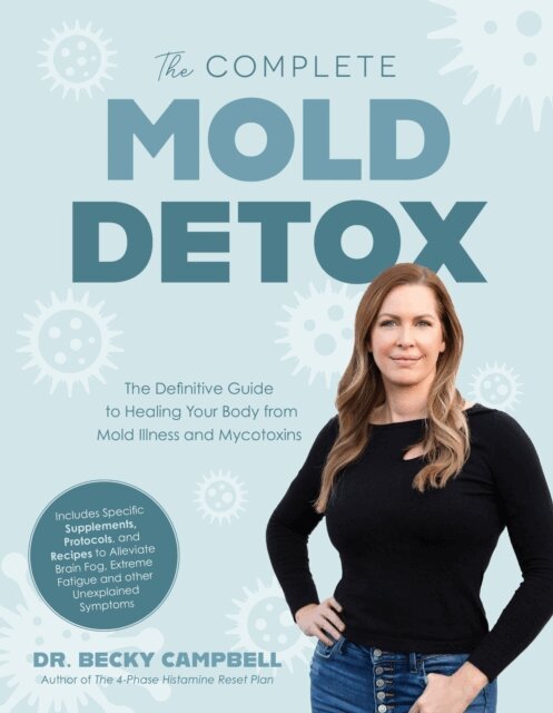 Dr. Becky Campbell - Complete Mold Detox, E-bok