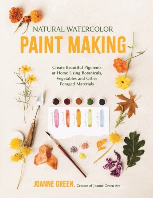 Joanne Green - Natural Watercolor Paint Making, E-bok