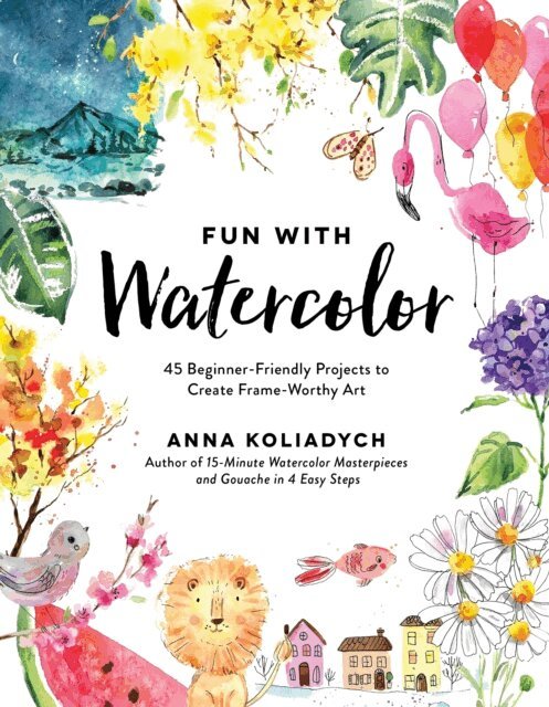 Anna Koliadych - Fun With Watercolor, E-bok