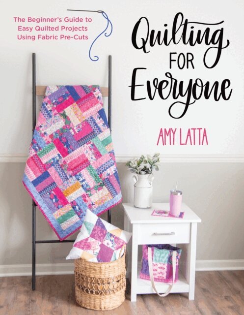 Amy Latta - Quilting for Everyone, E-bok. Tillgänglighet: Lägg i varukorg