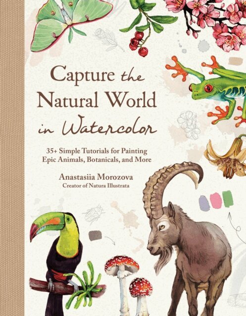 Anastasiia Morozova - Capture the Natural World in Watercolor, E-bok. Tillgänglighet: Lägg i varukorg