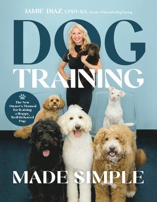 Jamie Diaz - Dog Training Made Simple, Häftad. Tillgänglighet: Lägg i varukorg