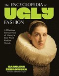 Encyclopedia of Ugly Fashion