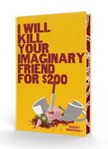 I Will Kill Your Imaginary Friend for $200