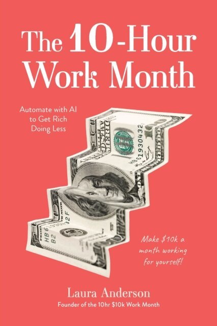 Laura Anderson - 10-Hour Work Month, E-bok