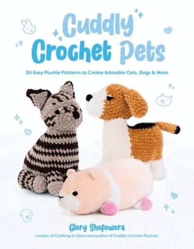 Glory Shofowora - Cuddly Crochet Pets, Häftad. Tillgänglighet: Lägg i varukorg