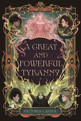 Victoria Carbol - A Great and Powerful Tyranny, Inbunden