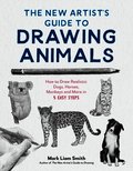The New Artist's Guide to Drawing Animals: How to Draw Realistic Dogs, Horses, Monkeys and More in 5 Easy Steps
