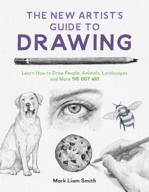 Mark Liam Smith - New Artist's Guide to Drawing, E-bok