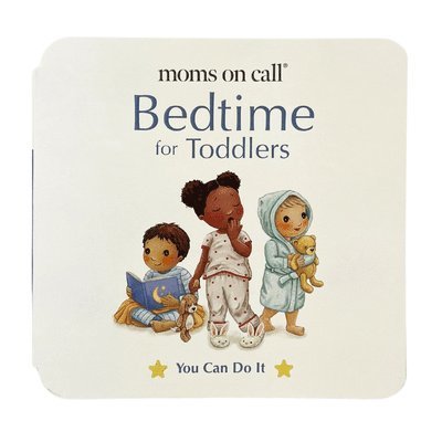 Laura Hunter Lpn, Jennifer Walker Rn Bsn, Cottage Door Press - Moms on Call Bedtime for Toddlers, Kartonnage