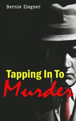 Bernie Ziegner - Tapping in to Murder, Inbunden