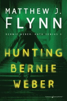 Matthew J Flynn - Hunting Bernie Weber, Häftad