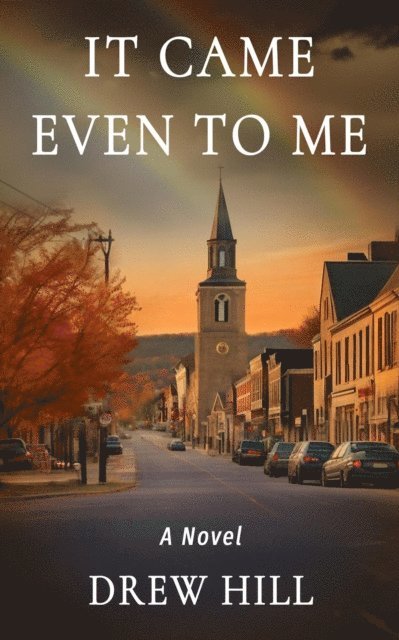 Drew Hill - It Came Even To Me, E-bok