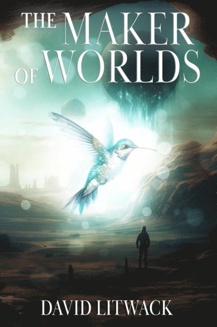 David Litwack - Maker of Worlds, E-bok
