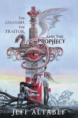 Jeff Altabef - Assassin, the Traitor, and the Prophecy, Häftad