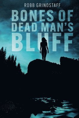 Robb Grindstaff - Bones of Dead Man's Bluff, Häftad. Tillgänglighet: Lägg i varukorg