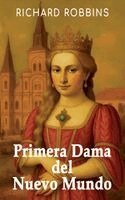 Richard Robbins - Primera Dama del Nuevo Mundo, Häftad. Tillgänglighet: Lägg i varukorg