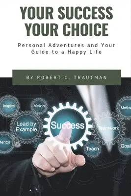 Robert Trautman - Your Success Your Choice, Häftad. Tillgänglighet: Lägg i varukorg
