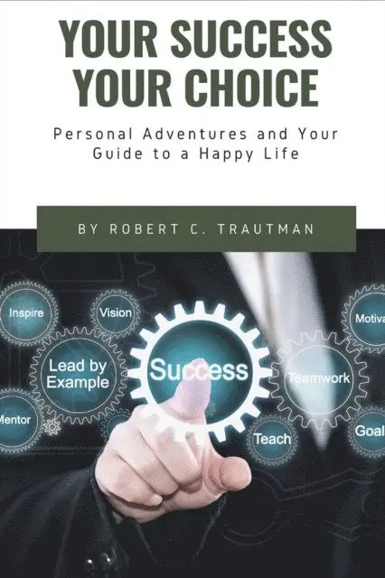Robert Trautman - Your Success Your Choice, E-bok. Tillgänglighet: Lägg i varukorg