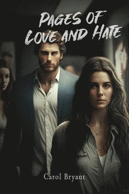 Carol Bryant - Pages of Love and Hate, Häftad