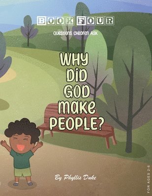 Phyllis L Duke - Why Did God Make People?, Häftad
