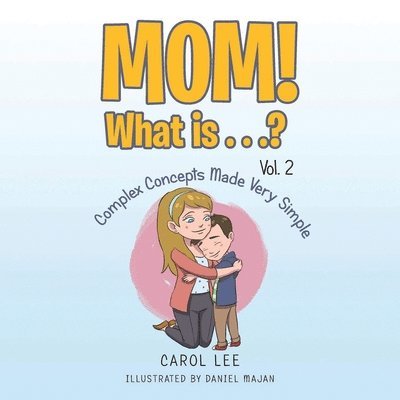 Carol Lee - Mom! What Is . . .? Vol. 2, Häftad. Tillgänglighet: Lägg i varukorg