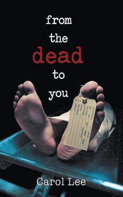 Carol Lee - From The Dead To You, Häftad. Tillgänglighet: Lägg i varukorg