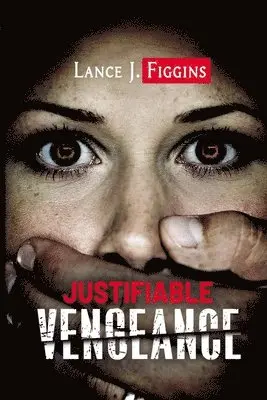 Lance Figgins - Justifiable Vengeance, Häftad. Tillgänglighet: Lägg i varukorg