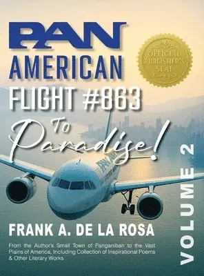 Frank A De La Rosa - Pan American Flight #863 to Paradise! Vol. 2, Inbunden. Tillgänglighet: Lägg i varukorg