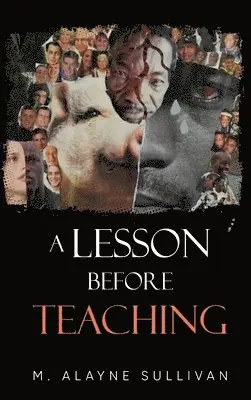 M Alayne Sullivan - Lesson Before Teaching, Inbunden. Tillgänglighet: Lägg i varukorg