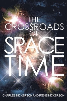 Charles Nickerson, Irene Nickerson - Crossroads of Space and Time, Häftad. Tillgänglighet: Lägg i varukorg