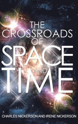 Charles Nickerson, Irene Nickerson - Crossroads of Space and Time, Inbunden. Tillgänglighet: Lägg i varukorg