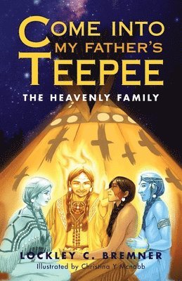 Lockley Bremner - Come Into My Father's Teepee, Häftad