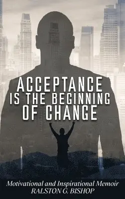 Ralston G Bishop - Acceptance Is the Beginning of Change, Inbunden. Tillgänglighet: Lägg i varukorg