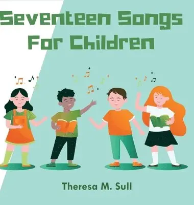 Theresa M Sull - Seventeen Songs For Children, Inbunden. Tillgänglighet: Lägg i varukorg