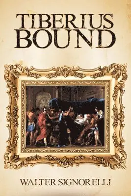 Walter Signorelli - Tiberius Bound, Häftad. Tillgänglighet: Lägg i varukorg